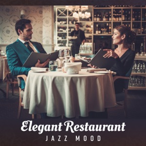 Elegant Restaurant – Jazz Mood - Wine Bar, Lunch Time, Instrumental Music, Dinning Room, Cocktail Lounge, Relaxing Background Songs