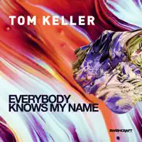 Everybody Knows My Name (Extended Mix) — Tom Keller