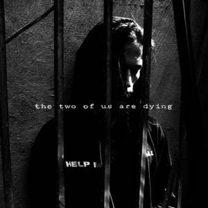 The Two of Us Are Dying - Single
