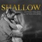 Shallow (A Star Is Born) [feat. Peter Hollens] - Evynne Hollens lyrics