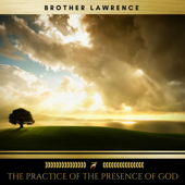 The Practice of the Presence of God - Brother Lawrence Cover Art