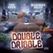 Double Dribble - Tony Guapo & Microwave Rollie lyrics
