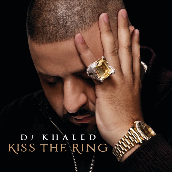 Kiss the Ring - DJ Khaled