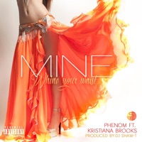 Mine (Whine Your Waist) [feat. Kristiana Brooks] - Single - Phenom