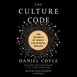 The Culture Code: The Secrets of Highly Successful Groups (Unabridged)