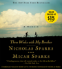 Three Weeks with My Brother - Nicholas Sparks & Micah Sparks