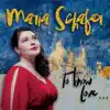 Maria Schafer - The More I See You