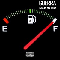 Gas in My Tank - Single - Guerra