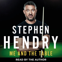 Stephen Hendry - Me and the Table (Unabridged) artwork
