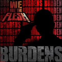 Burdens - Single - We Are The Flesh