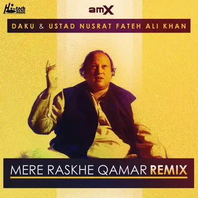 Mere Rashke Qamar (Remix) [feat. Amx] - Single - Nusrat Fateh Ali Khan
