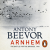 Arnhem - Antony Beevor