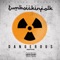 Dangerous (feat. Kia Shine) - Tumboiikinfolk lyrics