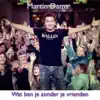 Wat ben je zonder je vrienden