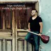 Tolga Karakuş - Keklik Uçtu Bağa Düştü