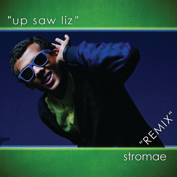Up Saw Liz (Remix) - Single - Stromae