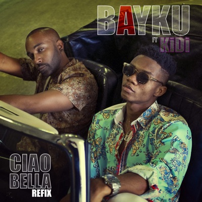 Ciao Bella (feat. KiDi) [Refix] - Single