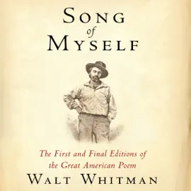 Song of Myself: The First and Final Editions of the Great American Poem (Unabridged)
