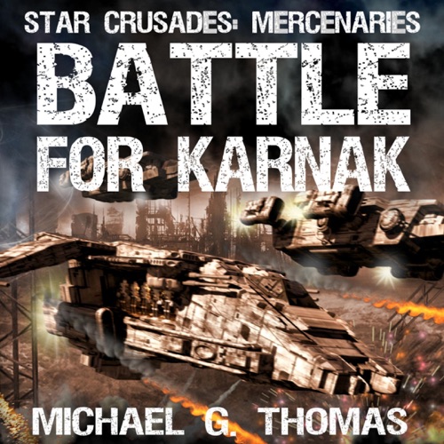 Battle for Karnak: Star Crusades: Mercenaries, Book 4 (Unabridged) cover