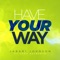 Have Your Way (feat. Todd Galberth) - Jabari Johnson lyrics