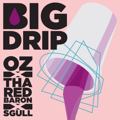 Big Drip (feat. Oz & Sgull) - Single