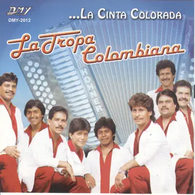 La Cinta Colorada - La Tropa Colombiana