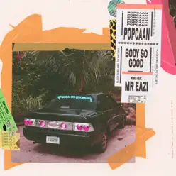 Body So Good (Mr Eazi Remix) [feat. Mr Eazi] - Single - Popcaan