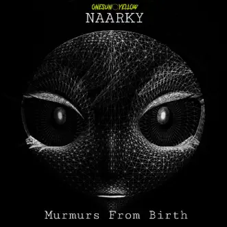 Murmurs from Birth by Naarky album reviews, ratings, credits