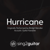 Hurricane (Originally Performed by Bridgit Mendler) [Acoustic Guitar Karaoke] - Sing2Guitar