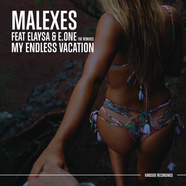 My Endless Vacation (feat. Elaysa & E.One) [Remixes] - Single