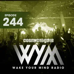 Wake Your Mind Radio 244 - Cosmic Gate