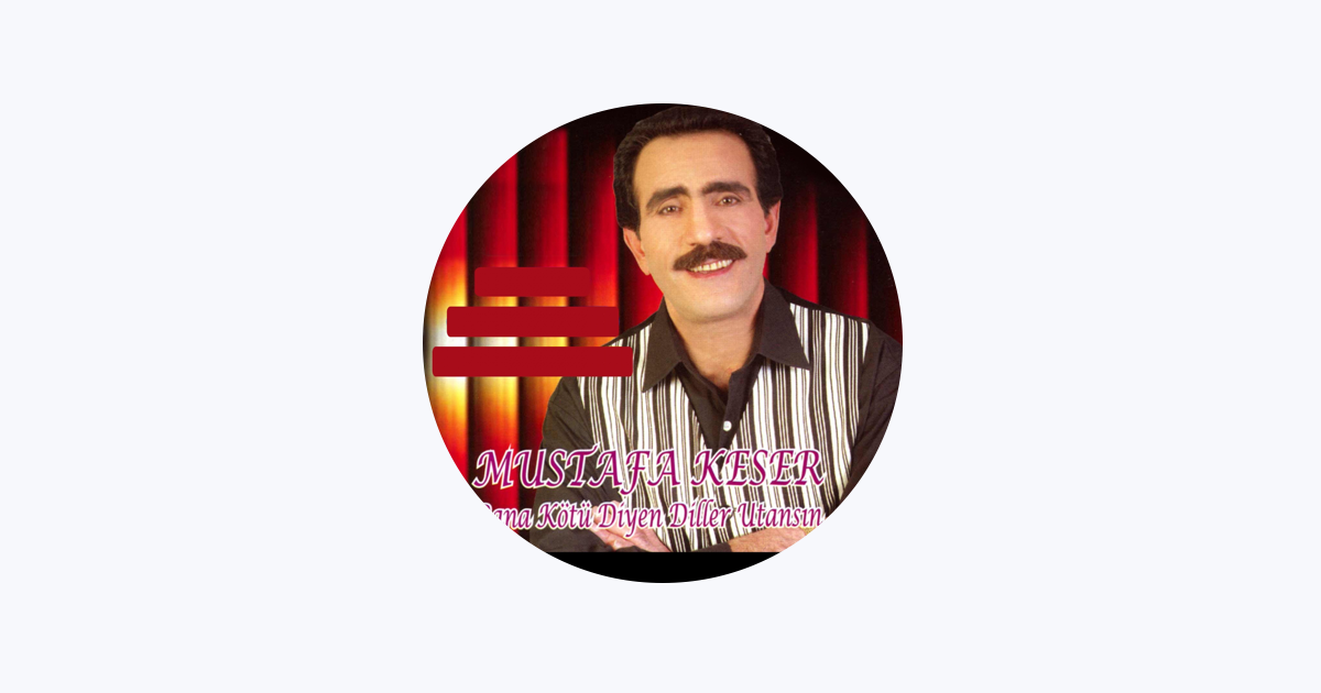 Mustafa Keser - Apple Music