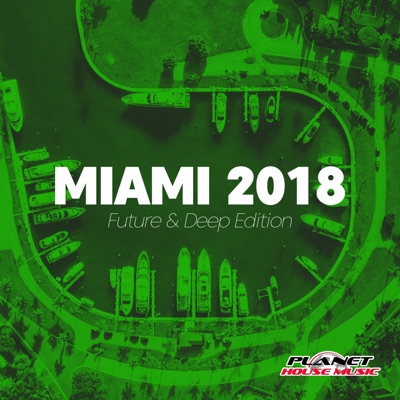 Miami 2018 (Future & Deep Edition)