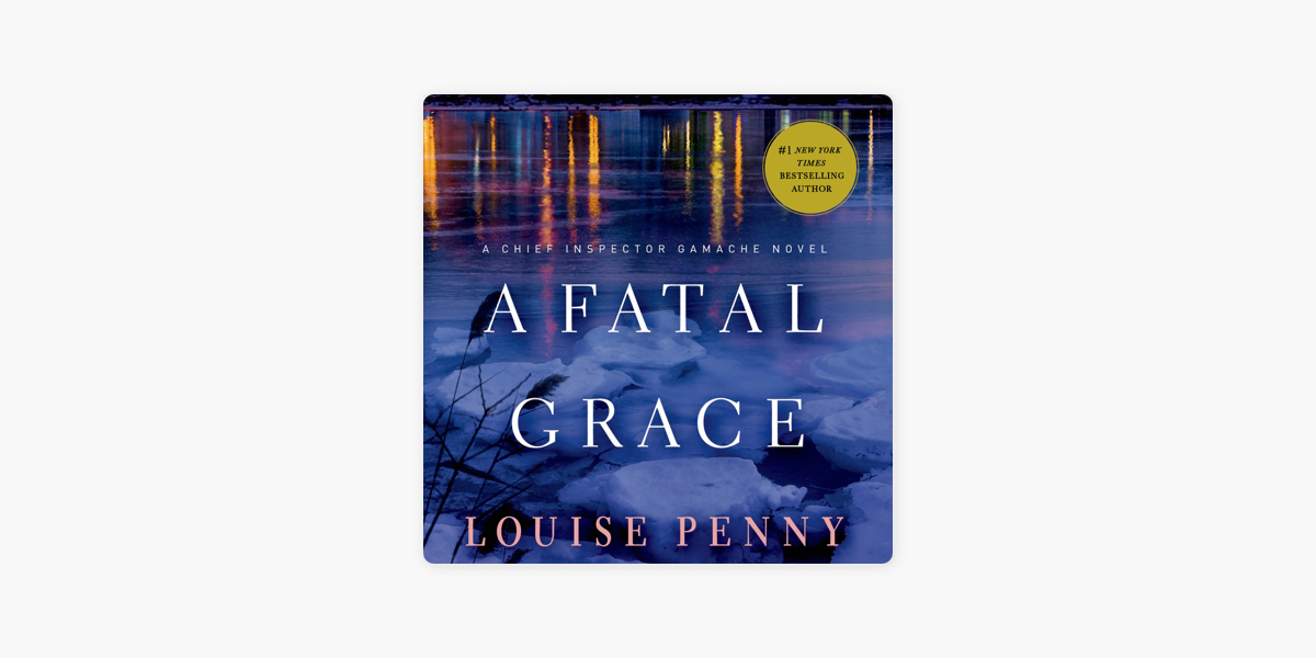 A Fatal Grace (Three Pines Mysteries, No. 2)