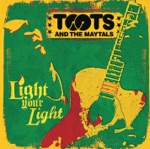Toots & The Maytals - Light U Light
