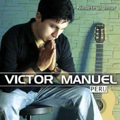 Ríndete al Amor - Víctor Manuel