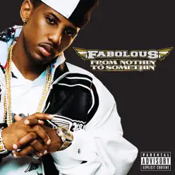 From Nothin' To Somethin' (Bonus Track Version) - Fabolous