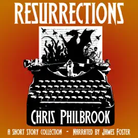 Resurrections: A Short Story Collection (Unabridged)