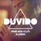 Duvido (feat. Jorge) - ANALAGA lyrics