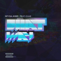 Dhat Way (feat. Chae) - Single - Spyda NSR