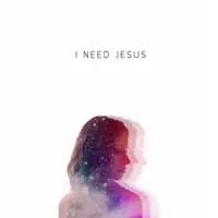 I Need Jesus — Becca Bradley