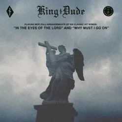In the Eyes of the Lord / Why Must I Go On - Single - King Dude In the Eyes of the Lord / Why Must I Go On - Single - King Dude