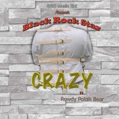 Crazy (feat. Black Rockstar & Rowdy Polish Bear) artwork