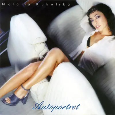 Autoportret - Natalia Kukulska Autoportret - Natalia Kukulska