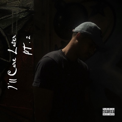 I'll Care Later, Pt. 2