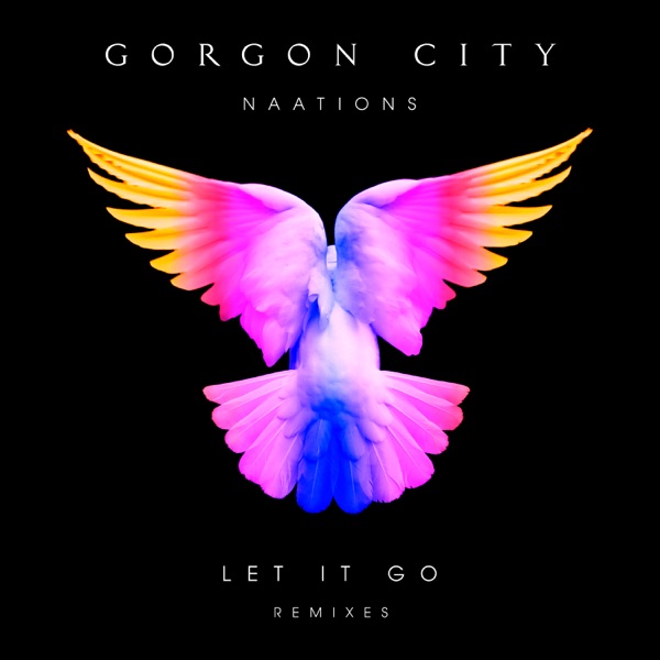 Let It Go (Remixes) - Single - Gorgon City & Naations