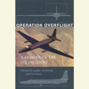 Operation Overflight: A Memoir of the U-2 Incident (Unabridged) - Francis Gary Powers & Curt Gentry