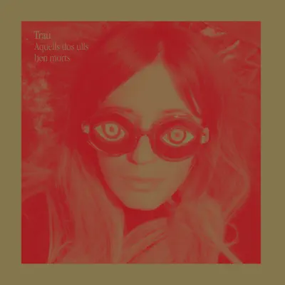 Aquells dos ulls ben morts - Single - Trau