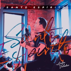 André Valadão - Santo Espírito