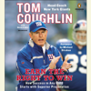 Earn the Right to Win: How Success in Any Field Starts with Superior Preparation (Unabridged) - Tom Coughlin